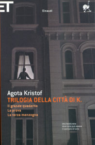 trilogia della città di K. di Agota Kristof