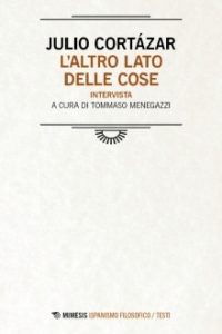 L'altro lato delle cose - Julio Cortazar